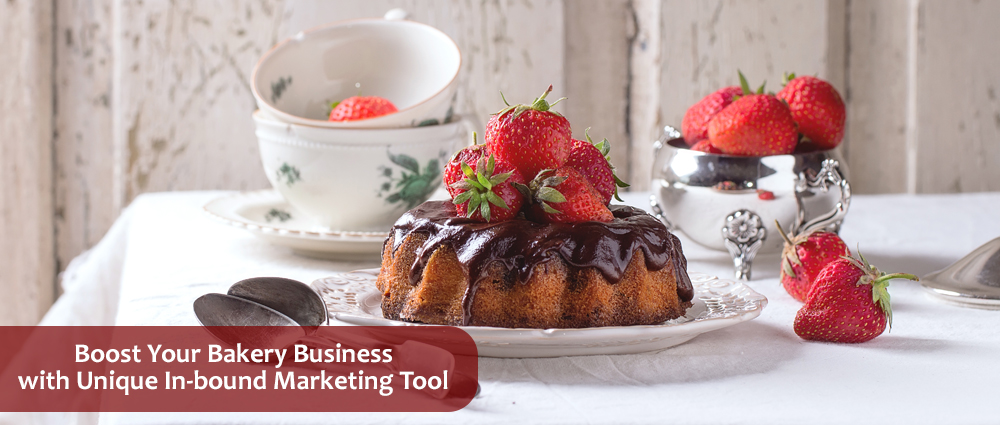 Increase bakery business sales with Unique In-bound Marketing Tool